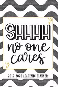 Shhhh No One Cares 2019-2020 Academic Planner