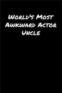 World's Most Awkward Actor Uncle