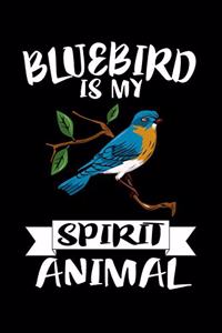 Bluebird Is My Spirit Animal