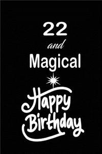 22 and magical happy birthday