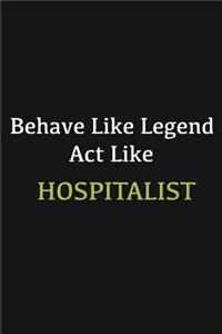 Behave like Legend Act Like Hospitalist