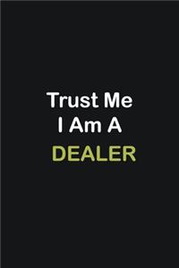 Trust Me I Am A Dealer
