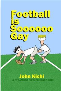 Football Is Soooooo Gay