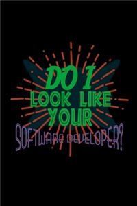 Do I look like your software developer?