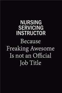 Nursing servicing instructor Because Freaking Awesome Is Not An Official Job Title