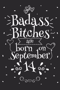 Badass Bitches Are Born On September 14