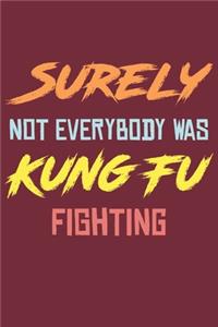 Surely Not Everybody Was Kung Fu Fighting