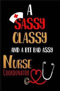 A Sassy Classy and a Bit Bad Assy Nurse Coordinator