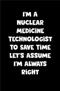 Nuclear Medicine Technologist Notebook - Nuclear Medicine Technologist Diary - Nuclear Medicine Technologist Journal - Funny Gift for Nuclear Medicine Technologist