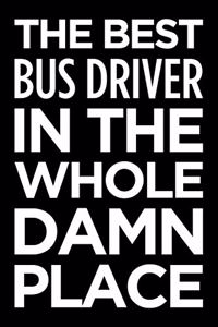 The Best Bus Driver in the Whole Damn Place