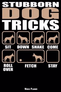 Stubborn Dog Tricks Weekly Planner