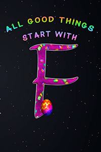 All Good Things Start with F