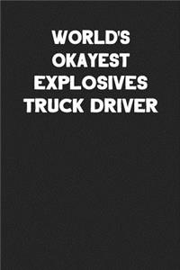 World's Okayest Explosives Truck Driver
