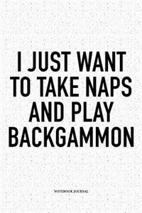 I Just Want to Take Naps and Play Backgammon