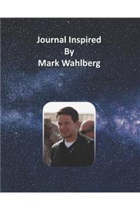 Journal Inspired by Mark Wahlberg