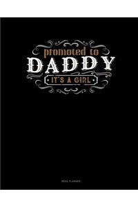 Promoted to Daddy It's a Girl