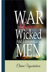 War Against Wicked And Unreasonable Men