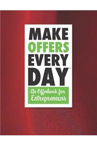 Make Offers Everyday - An Offer Book for Entrepreneurs