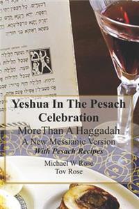 Yeshua In the Pesach Celebration More Than A Haggadah