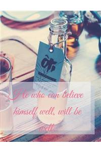 He who can believe himself well will be well