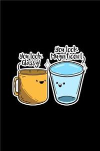 You Look Glassy Mugnificient