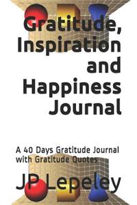 Gratitude, Inspiration and Happiness Journal