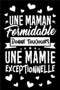 Une Maman formidable donne toujours une Mamie Exceptionnelle