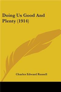 Doing Us Good And Plenty (1914)