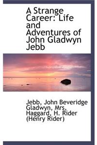 A Strange Career: Life and Adventures of John Gladwyn Jebb