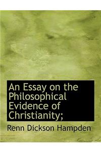 An Essay on the Philosophical Evidence of Christianity;