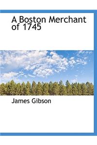 A Boston Merchant of 1745