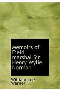 Memoirs of Field Marshal Sir Henry Wylie Norman