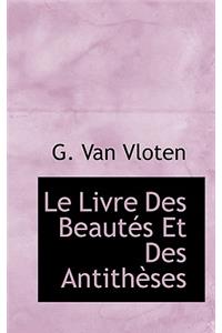 Le Livre Des Beaut?'s Et Des Antith Ses