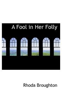 A Fool in Her Folly