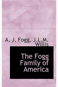 The Fogg Family of America