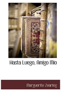 Hasta Luego, Amigo Mio