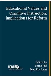 Educational Values and Cognitive Instruction: Implications for Reform