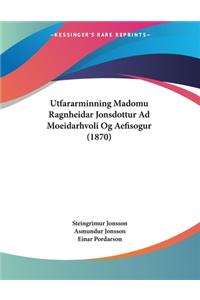 Utfararminning Madomu Ragnheidar Jonsdottur Ad Moeidarhvoli Og Aefisogur (1870)