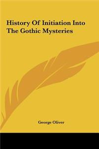 History Of Initiation Into The Gothic Mysteries