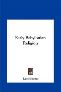 Early Babylonian Religion