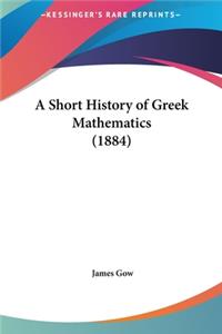 Short History of Greek Mathematics (1884)