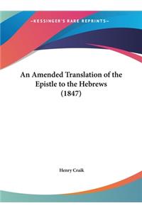An Amended Translation of the Epistle to the Hebrews (1847)