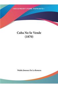 Cuba No Se Vende (1870)