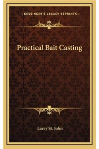 Practical Bait Casting