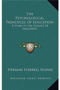 The Psychological Principles of Education