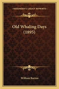 Old Whaling Days (1895)