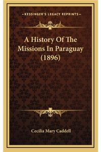 A History Of The Missions In Paraguay (1896)