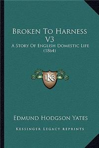 Broken To Harness V3