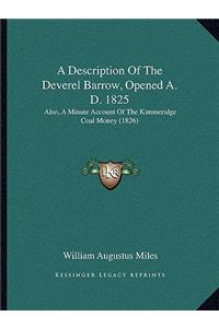 A Description of the Deverel Barrow, Opened A. D. 1825