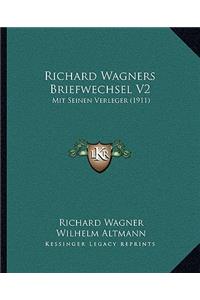Richard Wagners Briefwechsel V2